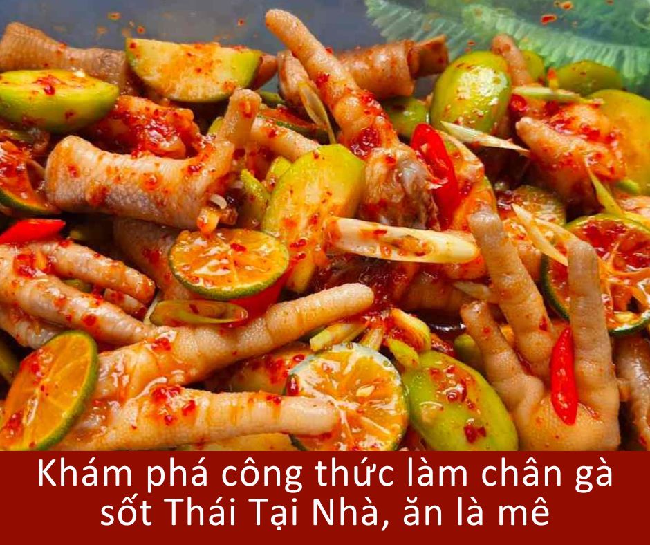 Chân Gà Rút Xương Sốt Thái - Món Ngon Khó Cưỡng, Dễ Làm Tại Nhà 4 Thưởng Thức Và Bảo Quản Chân Gà Rút Xương Sốt Thái